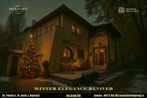 Poveste de Crăciun: Magia Anilor ’30 Redescoperită la Fosta Casă Tătărăscu, Astăzi Eko Group Vila